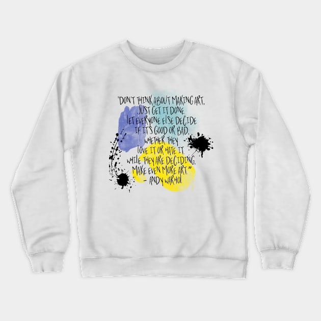 Art: Warhol quote for teacher Crewneck Sweatshirt by Walters Mom